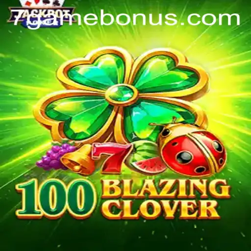 Exploring the Exhilarating World of 100BlazingClover
